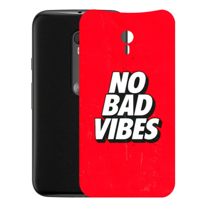Motorola Phone Skins (All Models) - No Bad Vibes - 3D Embossed Finish (L-280) Motorola Moto G3