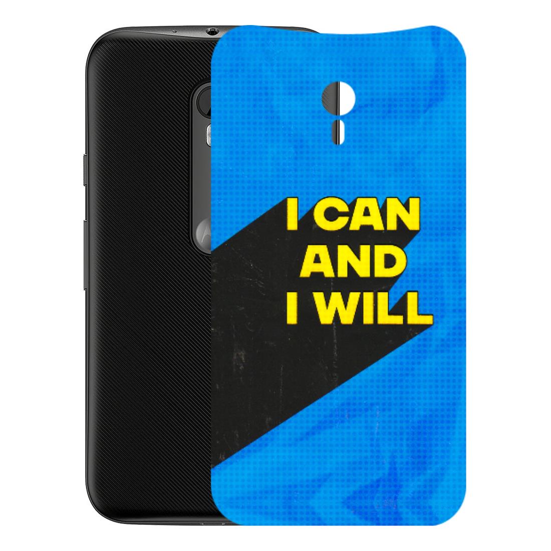 Motorola Phone Skins (All Models) - I Can And I Will - 3D Embossed Finish (L-281) Motorola Moto G3