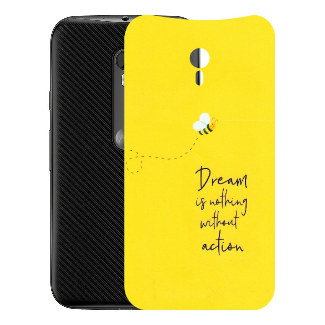 Motorola Phone Skins (All Models) - Dream Is Nothing Without Action - Matte Finish (M-138) Motorola Moto G3