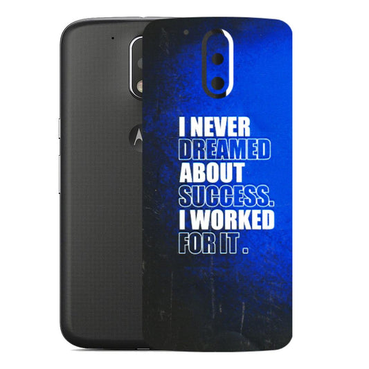 Motorola Phone Skins (All Models) - I Never Dreamed About Success - 3D Embossed Finish (L-283) Motorola Moto G4