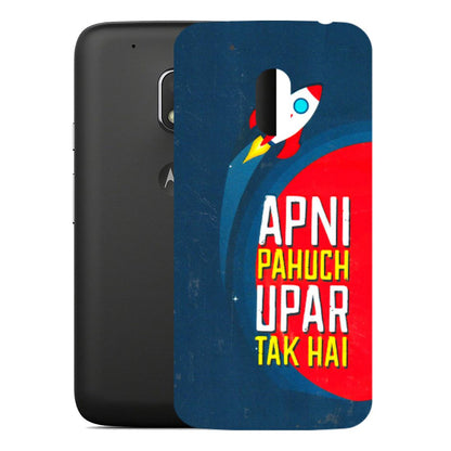 Motorola Phone Skins (All Models) - Apni Pahuch Upar Tak Hai - 3D Embossed Finish (L-276) Motorola Moto G4 Play