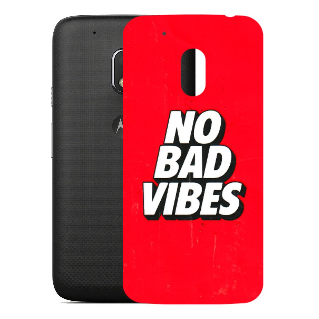 Motorola Phone Skins (All Models) - No Bad Vibes - 3D Embossed Finish (L-280) Motorola Moto G4 Play