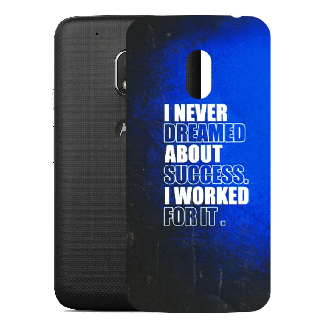 Motorola Phone Skins (All Models) - I Never Dreamed About Success - 3D Embossed Finish (L-283) Motorola Moto G4 Play