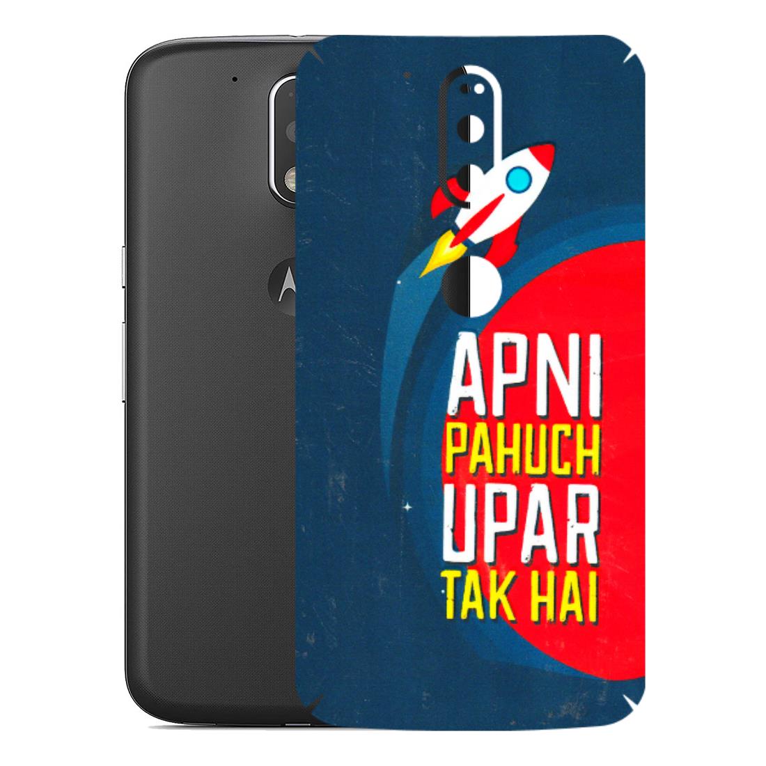 Motorola Phone Skins (All Models) - Apni Pahuch Upar Tak Hai - 3D Embossed Finish (L-276) Motorola Moto G4 Plus