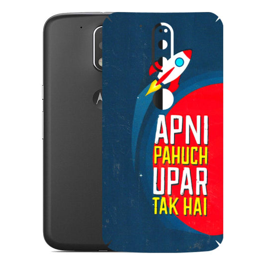 Motorola Phone Skins (All Models) - Apni Pahuch Upar Tak Hai - 3D Embossed Finish (L-276) Motorola Moto G4 Plus