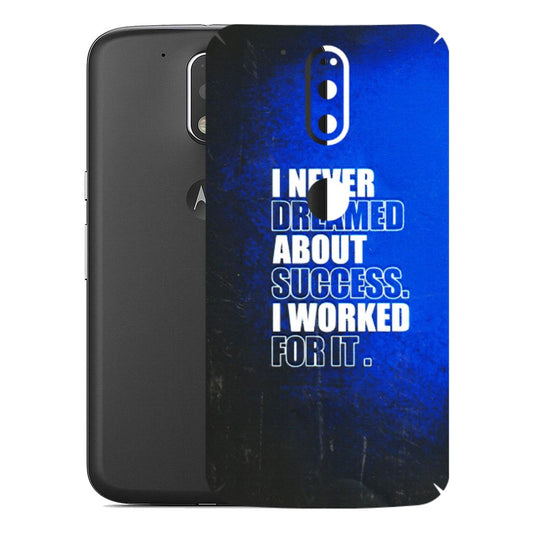 Motorola Phone Skins (All Models) - I Never Dreamed About Success - 3D Embossed Finish (L-283) Motorola Moto G4 Plus