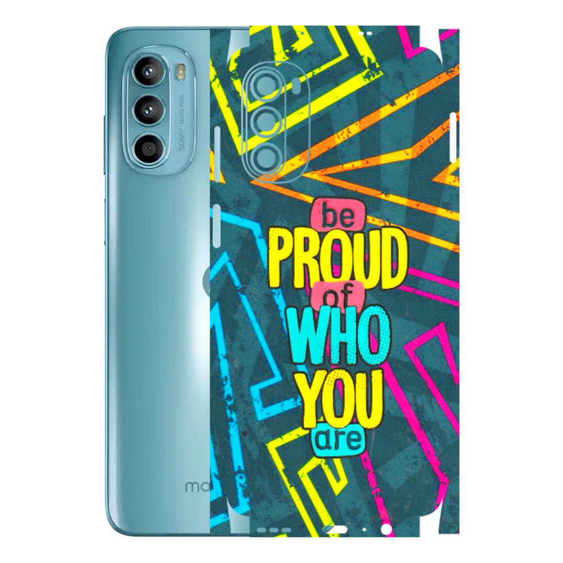 Motorola Phone Skins (All Models) - Be Proud Of Who You Are - 3D Embossed Finish (L-277) Motorola Moto G52