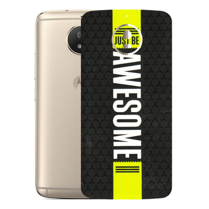 Motorola Phone Skins (All Models) - Just Be Awesome - 3D Embossed Finish (L-101) Motorola Moto G5S