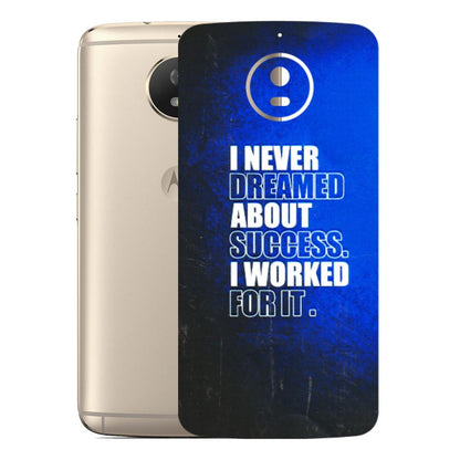 Motorola Phone Skins (All Models) - I Never Dreamed About Success - 3D Embossed Finish (L-283) Motorola Moto G5S