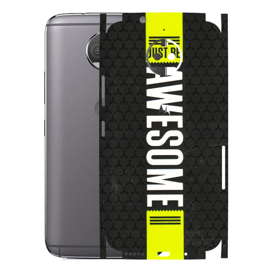 Motorola Phone Skins (All Models) - Just Be Awesome - 3D Embossed Finish (L-101) Motorola Moto G5S Plus