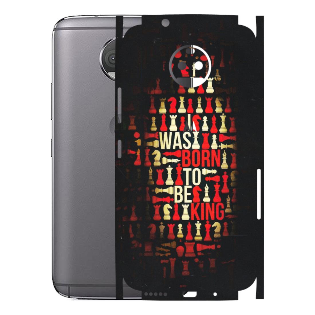 Motorola Phone Skins (All Models) - Born To Be King - Matte Finish (M-73) Motorola Moto G5S Plus