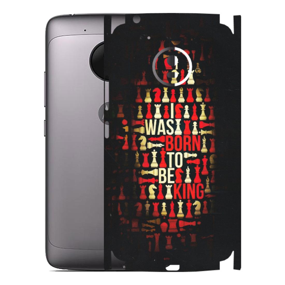 Motorola Phone Skins (All Models) - Born To Be King - Matte Finish (M-73) Motorola Moto G5