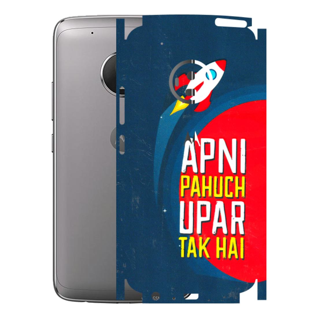 Motorola Phone Skins (All Models) - Apni Pahuch Upar Tak Hai - 3D Embossed Finish (L-276) Motorola Moto G5 Plus