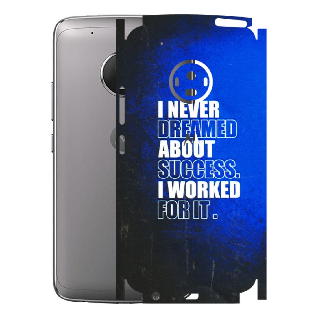Motorola Phone Skins (All Models) - I Never Dreamed About Success - 3D Embossed Finish (L-283) Motorola Moto G5 Plus