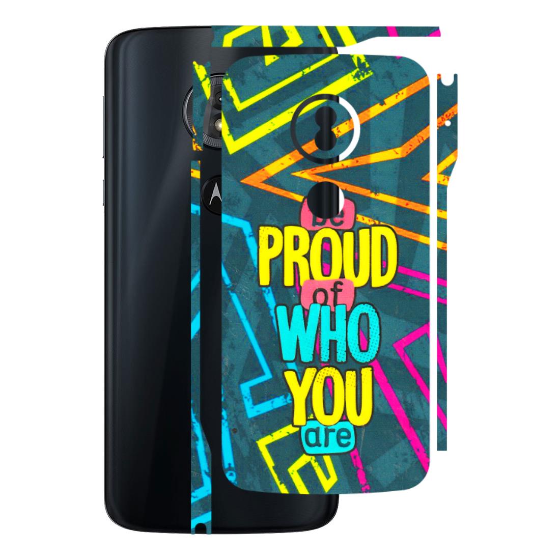 Motorola Phone Skins (All Models) - Be Proud Of Who You Are - 3D Embossed Finish (L-277) Motorola Moto G6 Play
