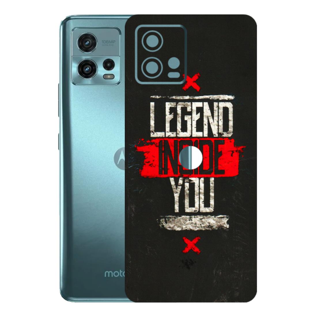 Motorola Phone Skins (All Models) - Legend Inside You - 3D Embossed Finish (L-186) Motorola Moto G72 (5G)