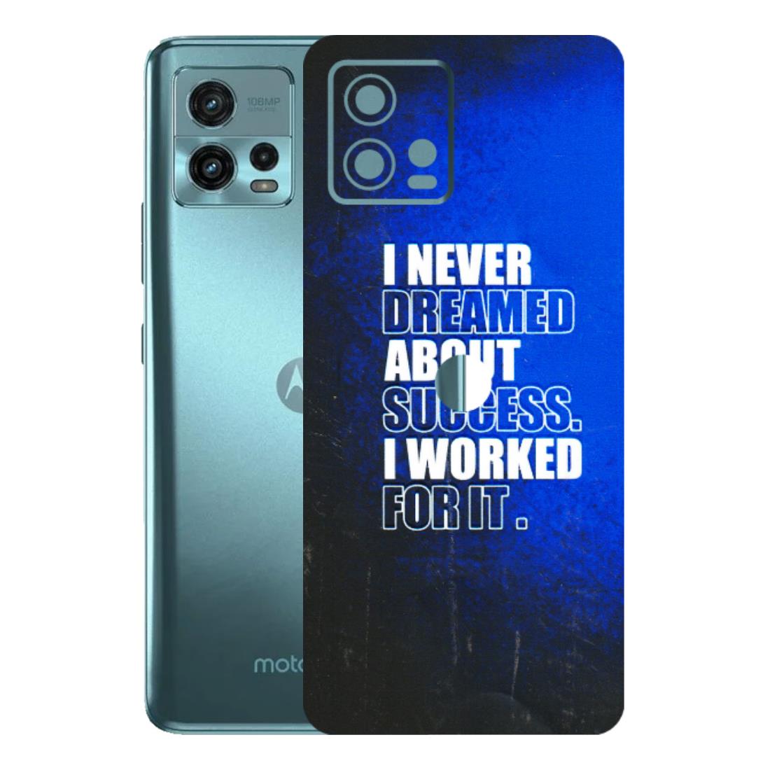 Motorola Phone Skins (All Models) - I Never Dreamed About Success - 3D Embossed Finish (L-283) Motorola Moto G72 (5G)