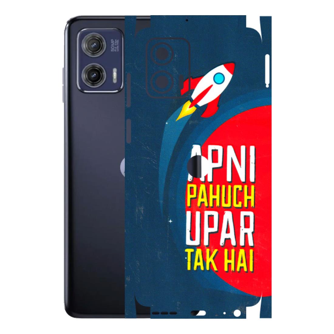 Motorola Phone Skins (All Models) - Apni Pahuch Upar Tak Hai - 3D Embossed Finish (L-276) Motorola Moto G73 (5G)