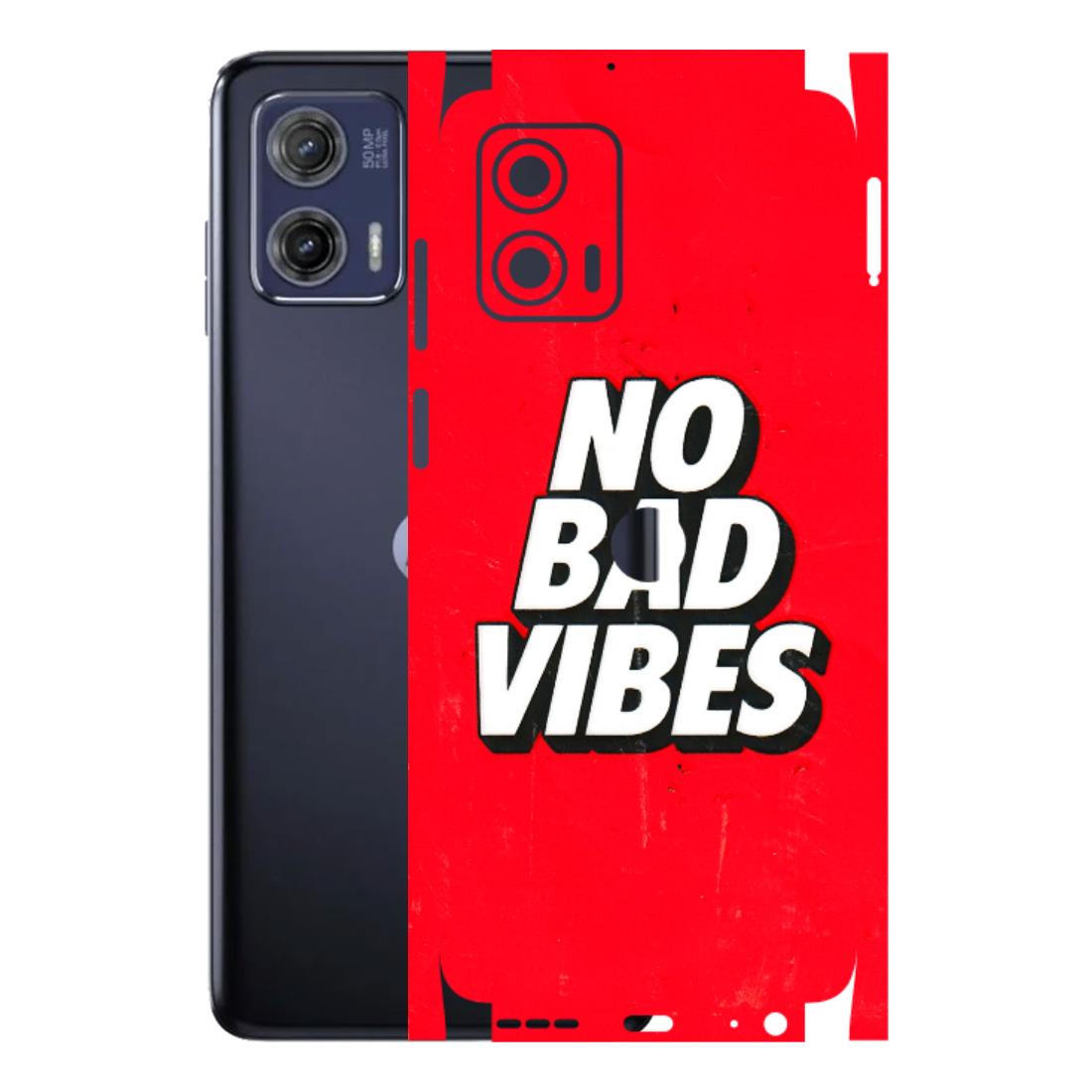 Motorola Phone Skins (All Models) - No Bad Vibes - 3D Embossed Finish (L-280) Motorola Moto G73 (5G)