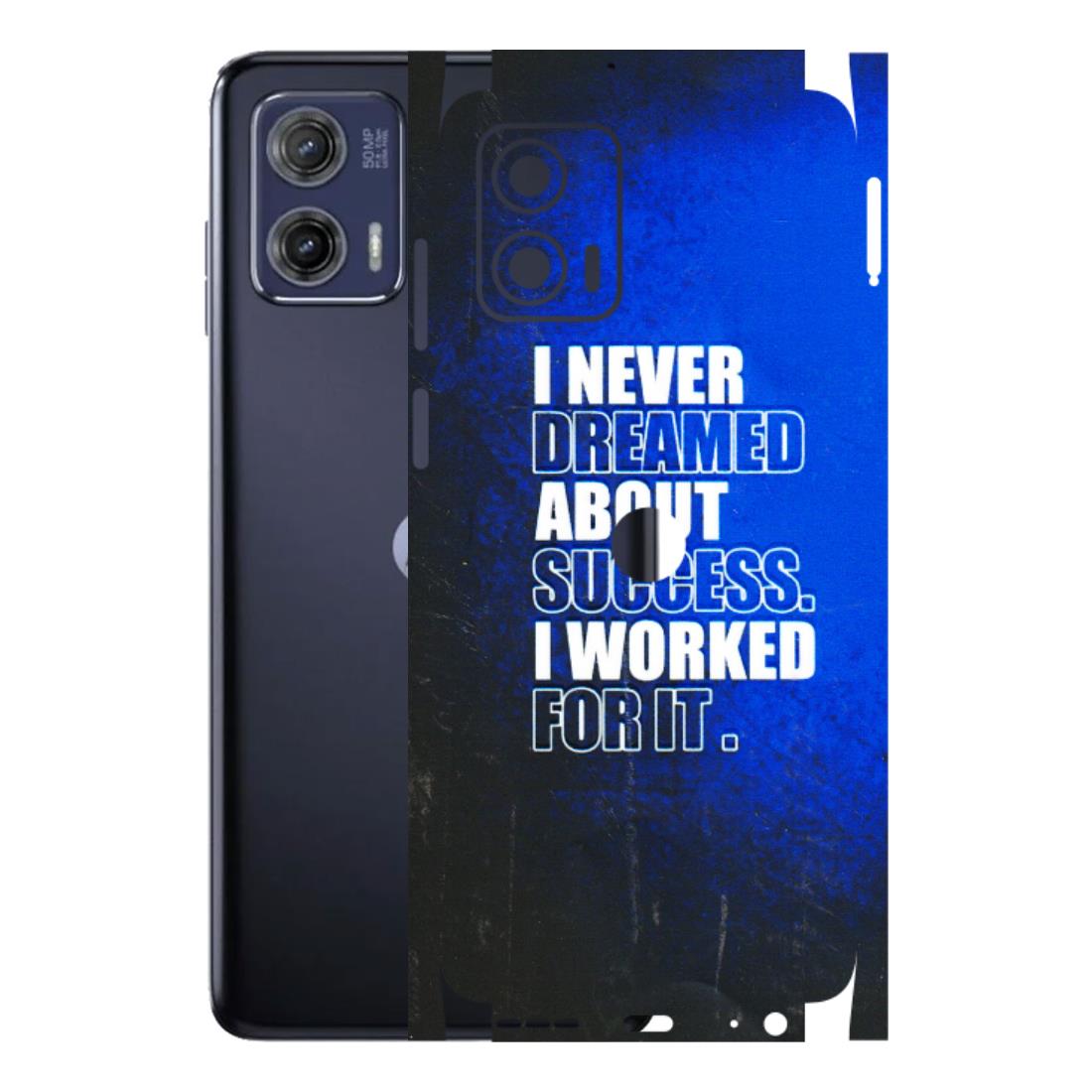 Motorola Phone Skins (All Models) - I Never Dreamed About Success - 3D Embossed Finish (L-283) Motorola Moto G73 (5G)