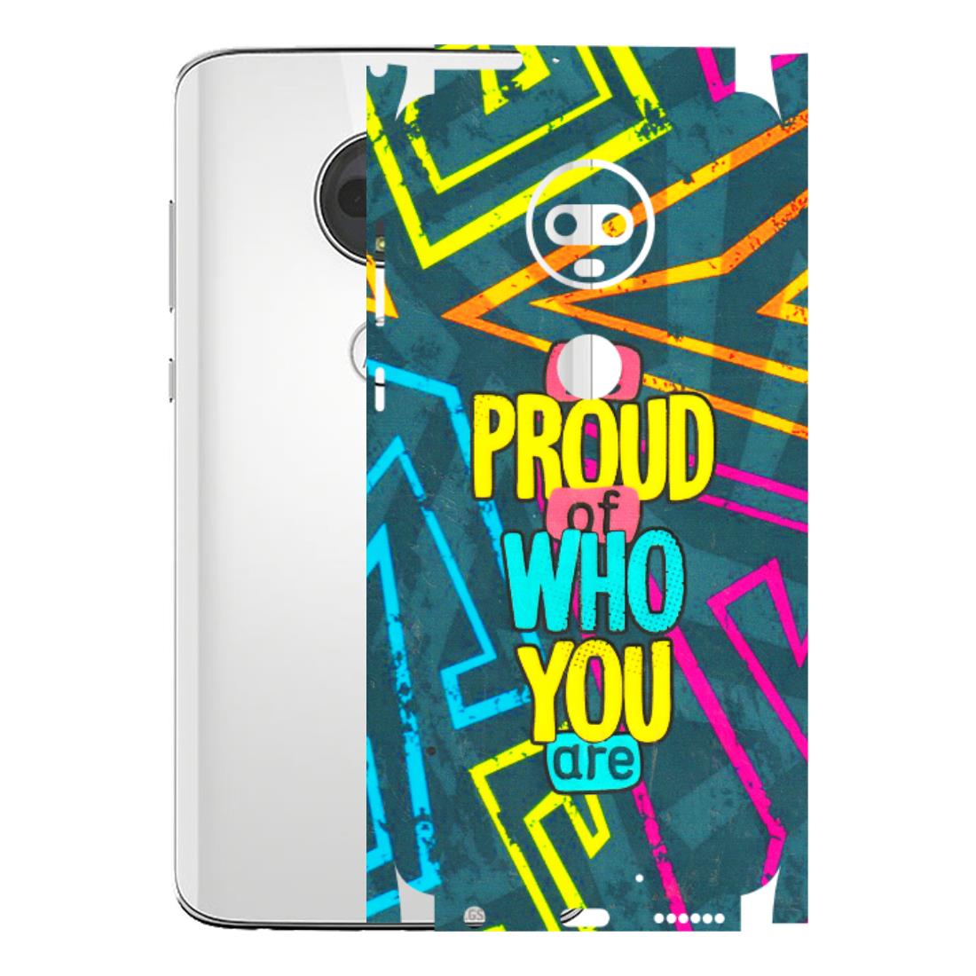 Motorola Phone Skins (All Models) - Be Proud Of Who You Are - 3D Embossed Finish (L-277) Motorola Moto G7