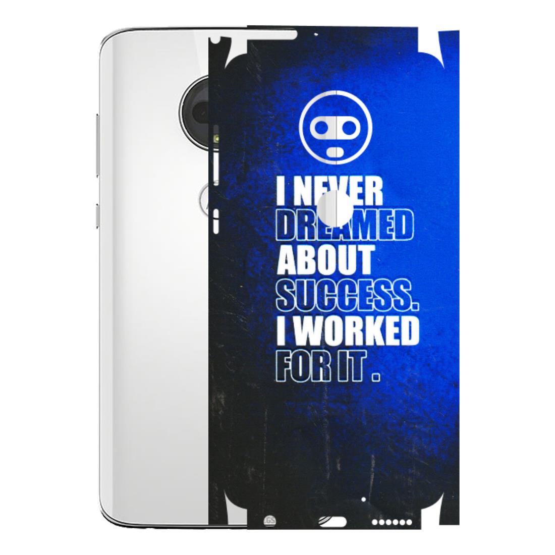 Motorola Phone Skins (All Models) - I Never Dreamed About Success - 3D Embossed Finish (L-283) Motorola Moto G7