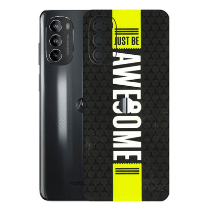 Motorola Phone Skins (All Models) - Just Be Awesome - 3D Embossed Finish (L-101) Motorola Moto G82 (5G)