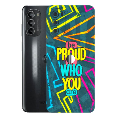 Motorola Phone Skins (All Models) - Be Proud Of Who You Are - 3D Embossed Finish (L-277) Motorola Moto G82 (5G)
