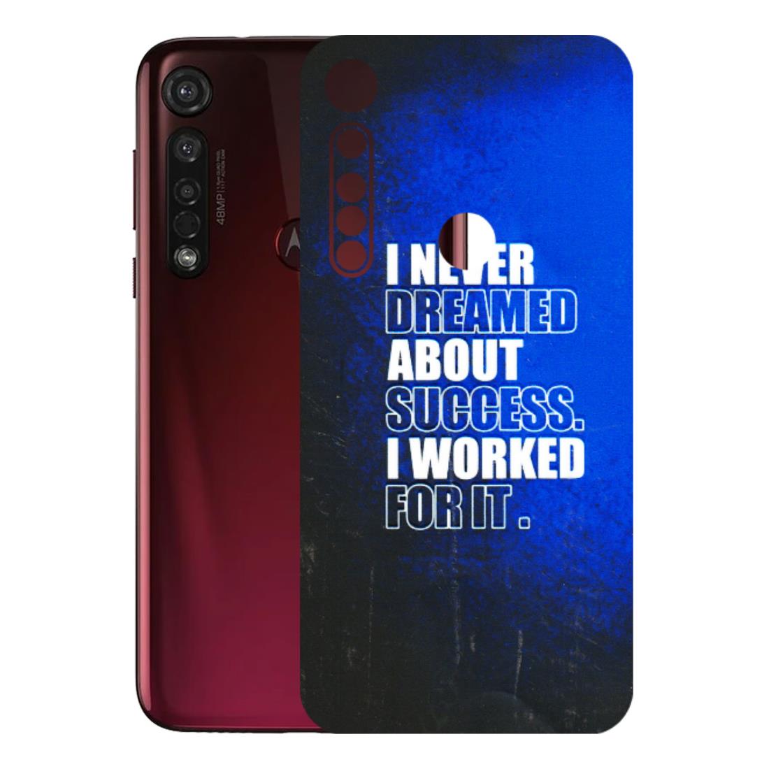 Motorola Phone Skins (All Models) - I Never Dreamed About Success - 3D Embossed Finish (L-283) Motorola Moto G8 Plus