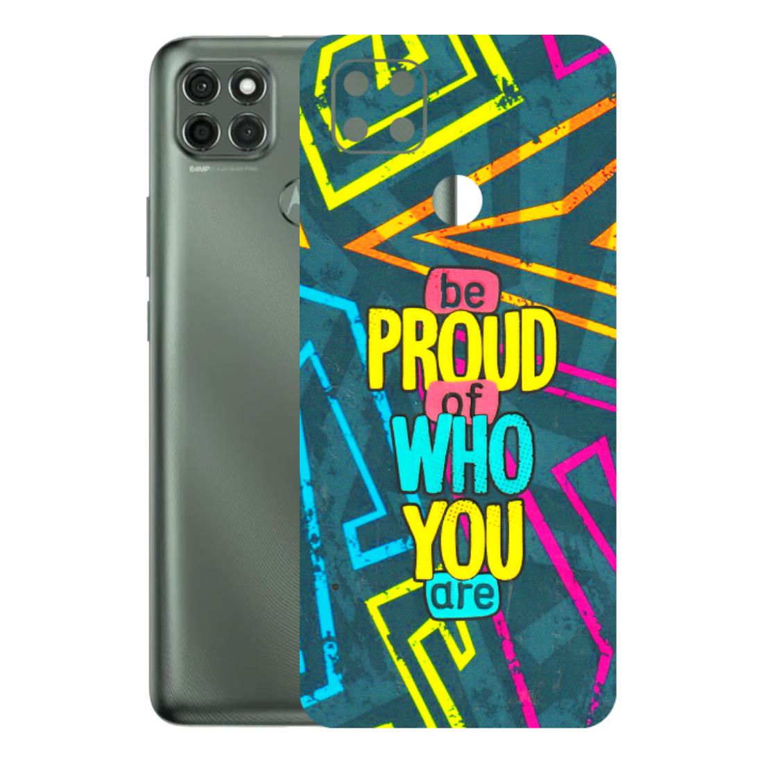 Motorola Phone Skins (All Models) - Be Proud Of Who You Are - 3D Embossed Finish (L-277) Motorola Moto G9 Power