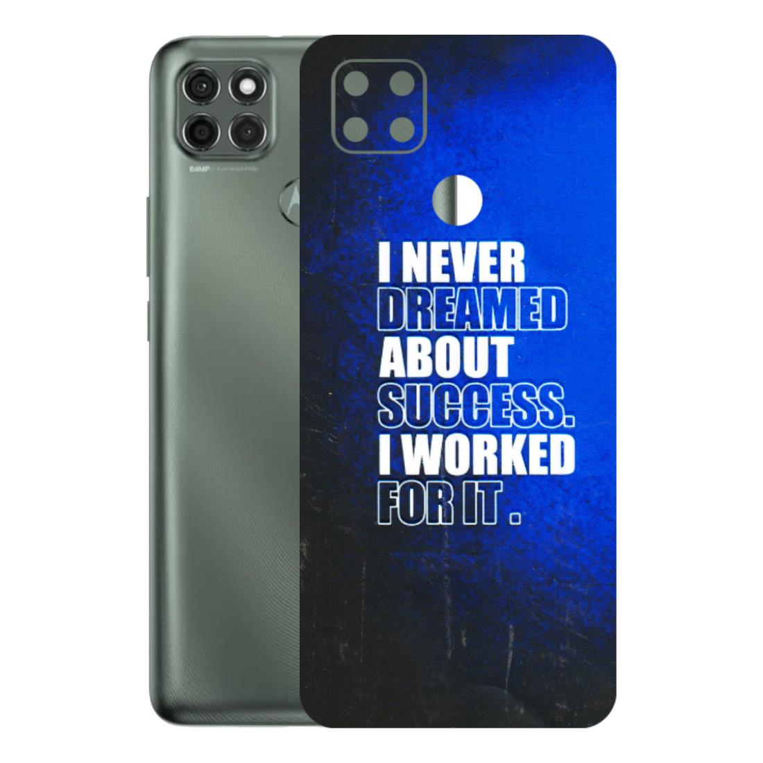 Motorola Phone Skins (All Models) - I Never Dreamed About Success - 3D Embossed Finish (L-283) Motorola Moto G9 Power
