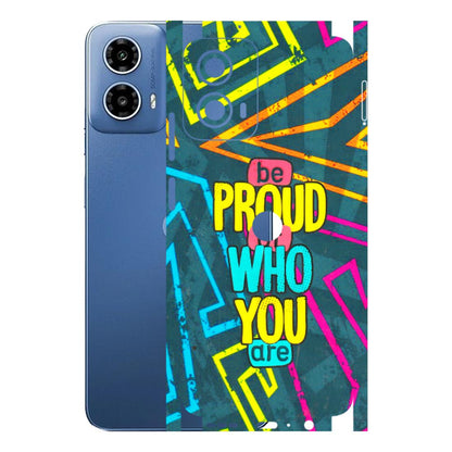 Motorola Phone Skins (All Models) - Be Proud Of Who You Are - 3D Embossed Finish (L-277) Motorola Moto G 34 (5G)