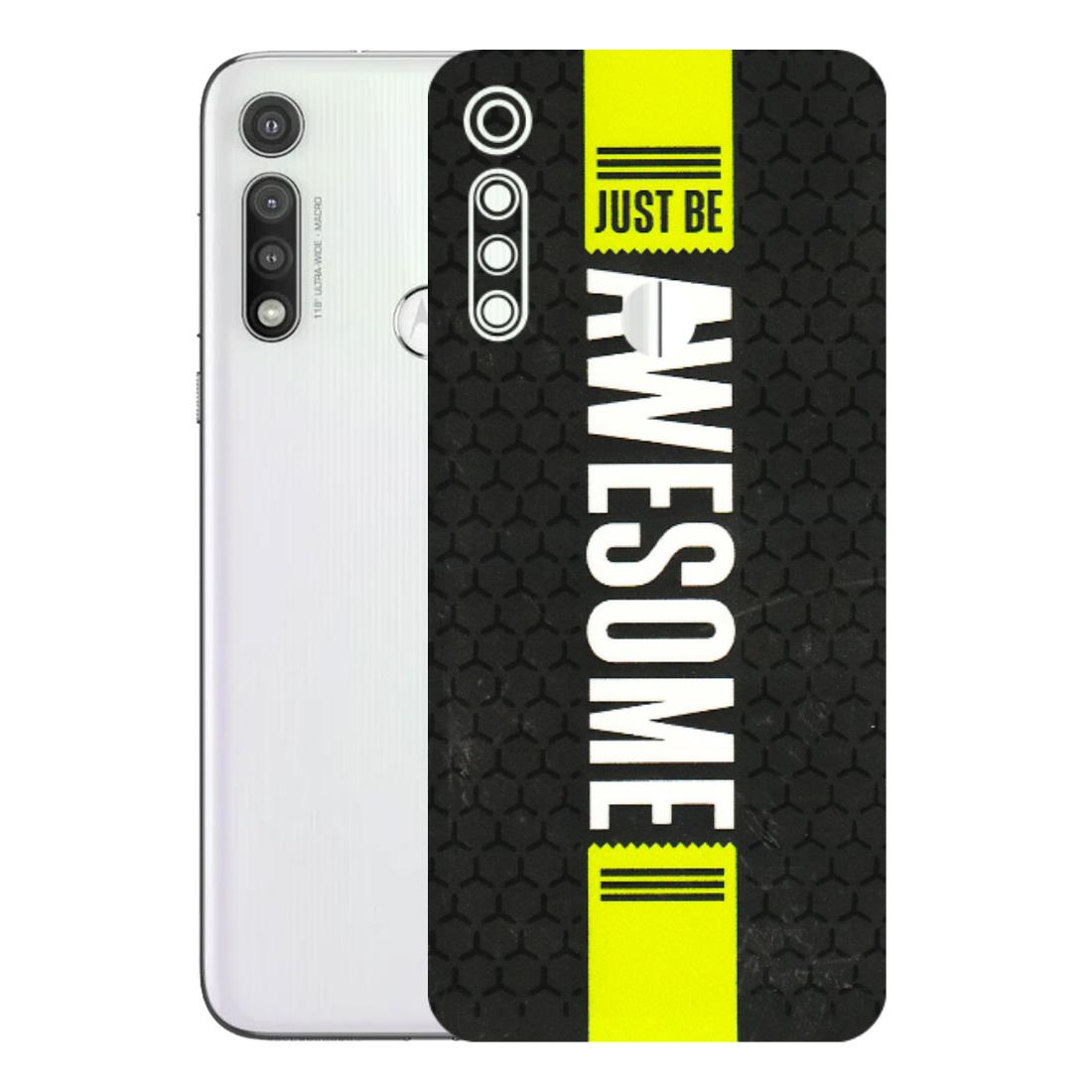 Motorola Phone Skins (All Models) - Just Be Awesome - 3D Embossed Finish (L-101) Motorola Moto G Fast