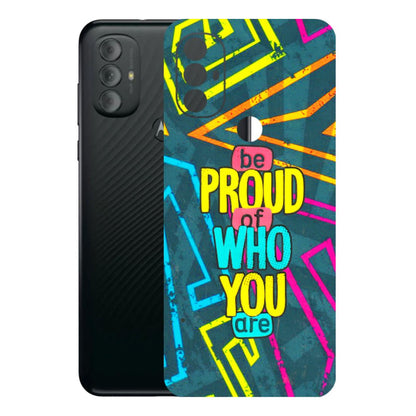 Motorola Phone Skins (All Models) - Be Proud Of Who You Are - 3D Embossed Finish (L-277) Motorola Moto G Power