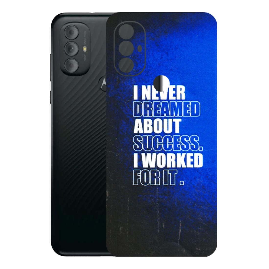 Motorola Phone Skins (All Models) - I Never Dreamed About Success - 3D Embossed Finish (L-283) Motorola Moto G Power