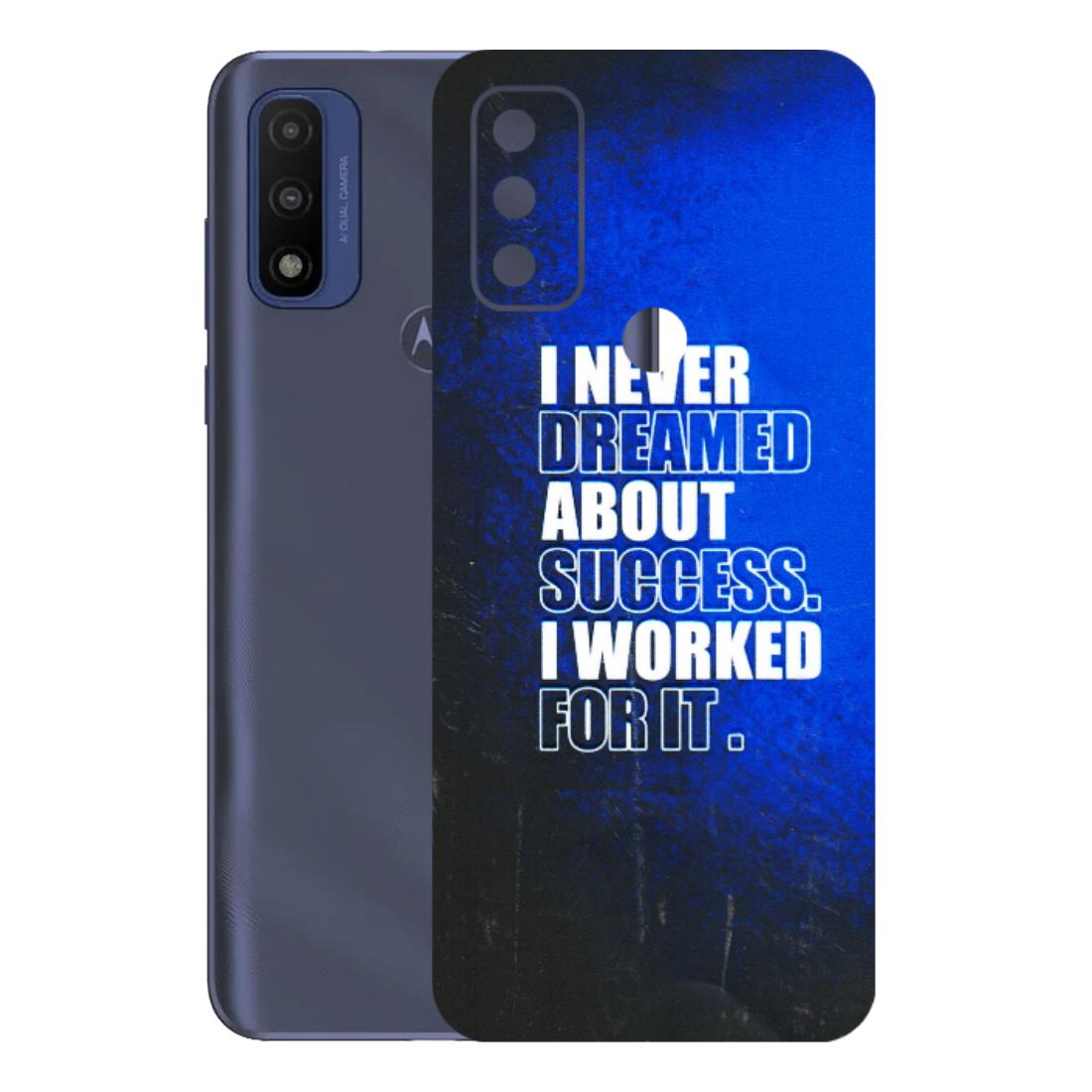 Motorola Phone Skins (All Models) - I Never Dreamed About Success - 3D Embossed Finish (L-283) Motorola Moto G Pure