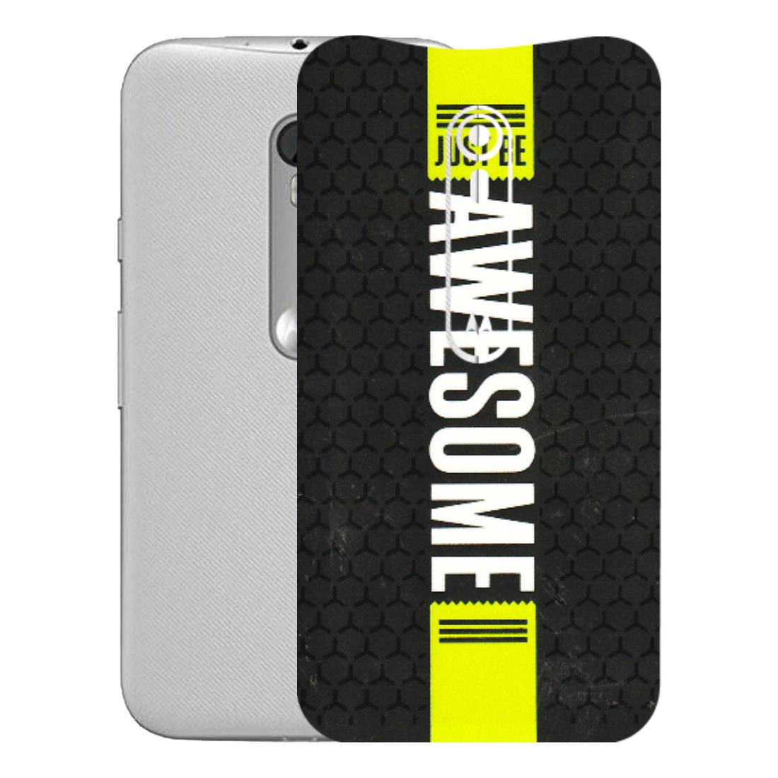 Motorola Phone Skins (All Models) - Just Be Awesome - 3D Embossed Finish (L-101) Motorola Moto G Turbo
