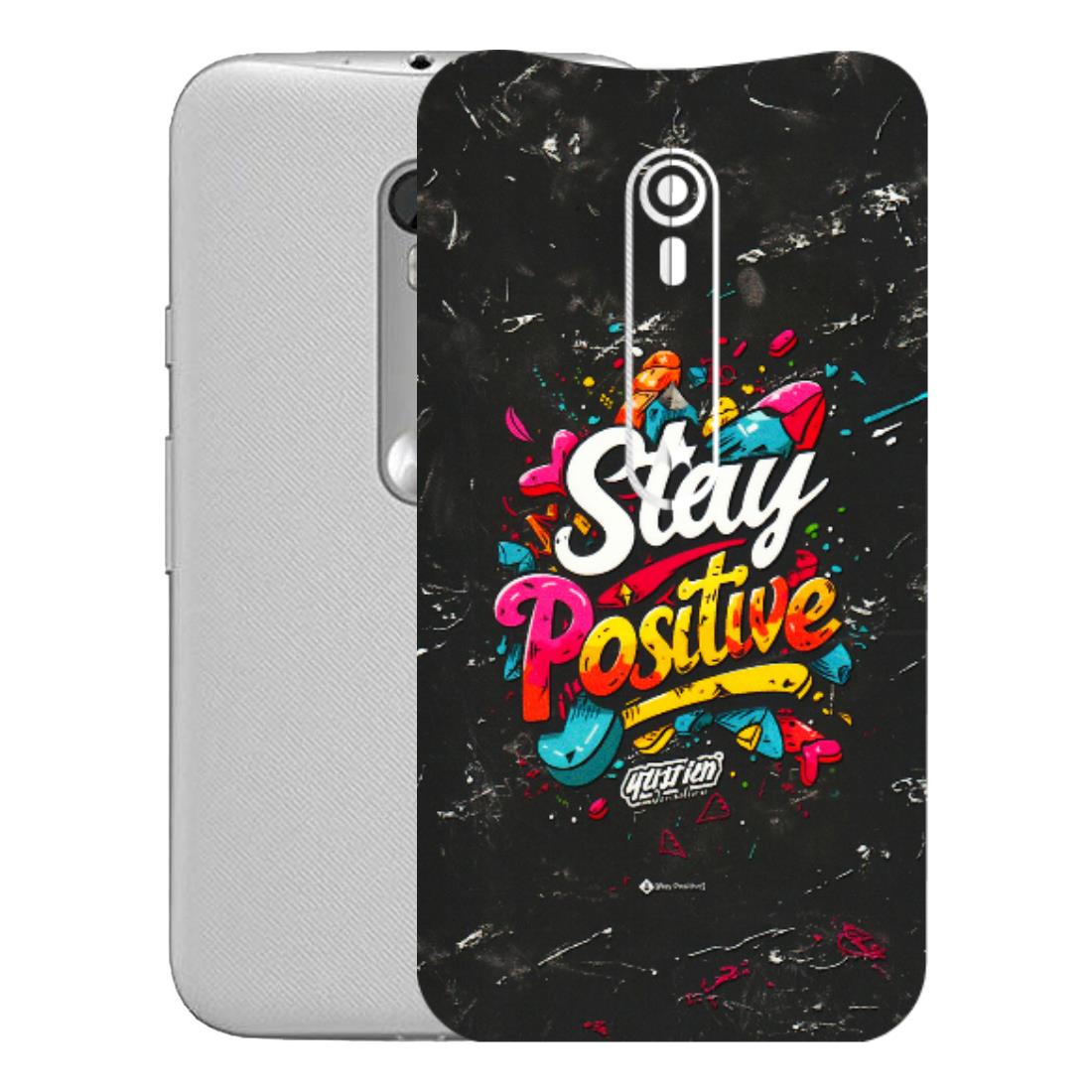 Motorola Phone Skins (All Models) - Stay Positive Black - 3D Embossed Finish (L-31) Motorola Moto G Turbo