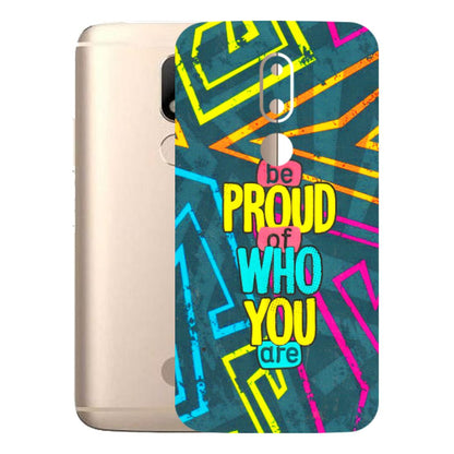 Motorola Phone Skins (All Models) - Be Proud Of Who You Are - 3D Embossed Finish (L-277) Motorola Moto M