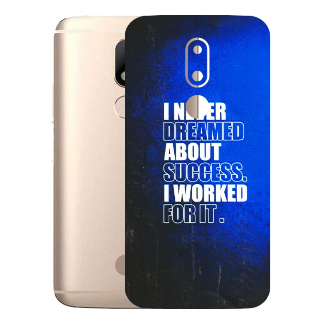 Motorola Phone Skins (All Models) - I Never Dreamed About Success - 3D Embossed Finish (L-283) Motorola Moto M