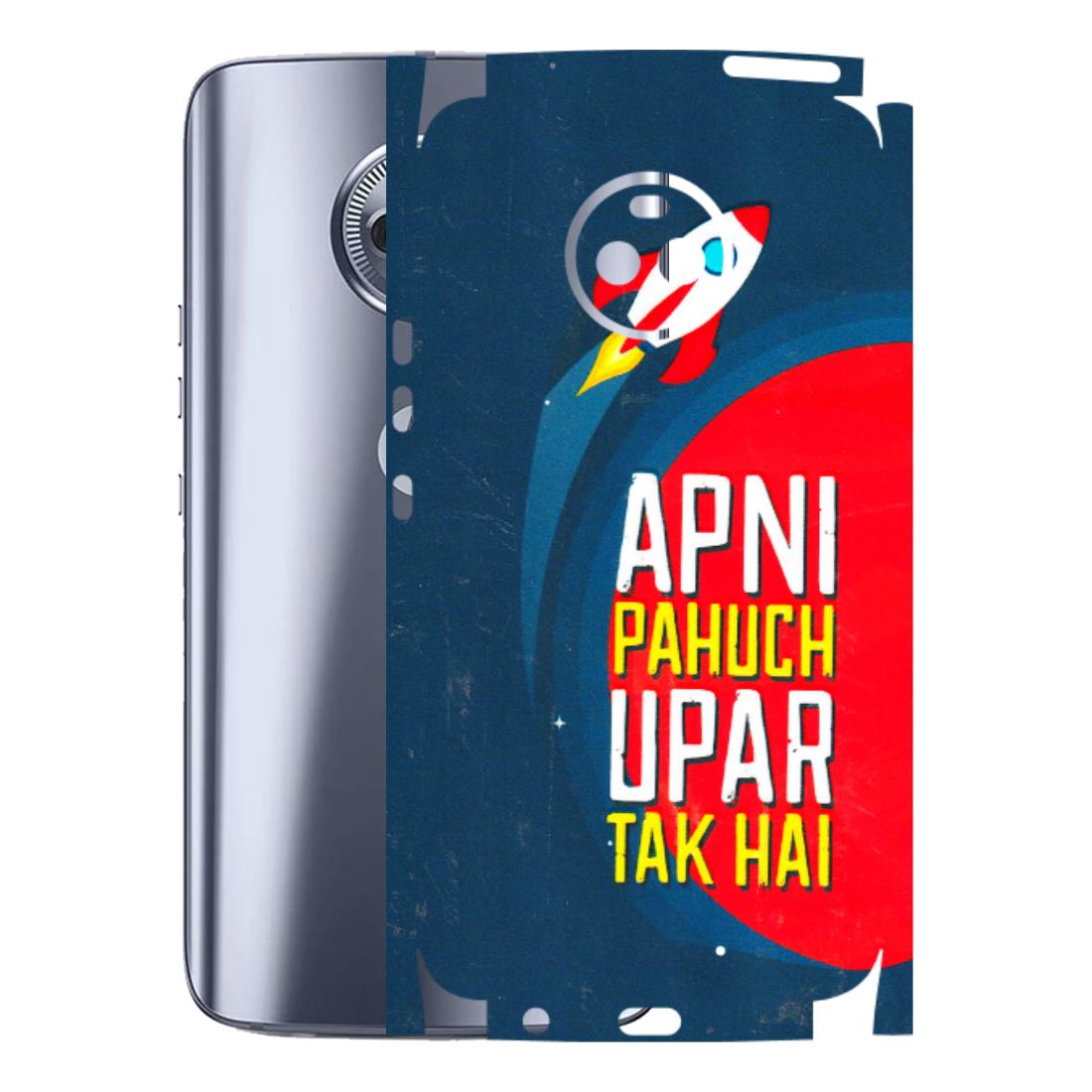 Motorola Phone Skins (All Models) - Apni Pahuch Upar Tak Hai - 3D Embossed Finish (L-276) Motorola Moto X4