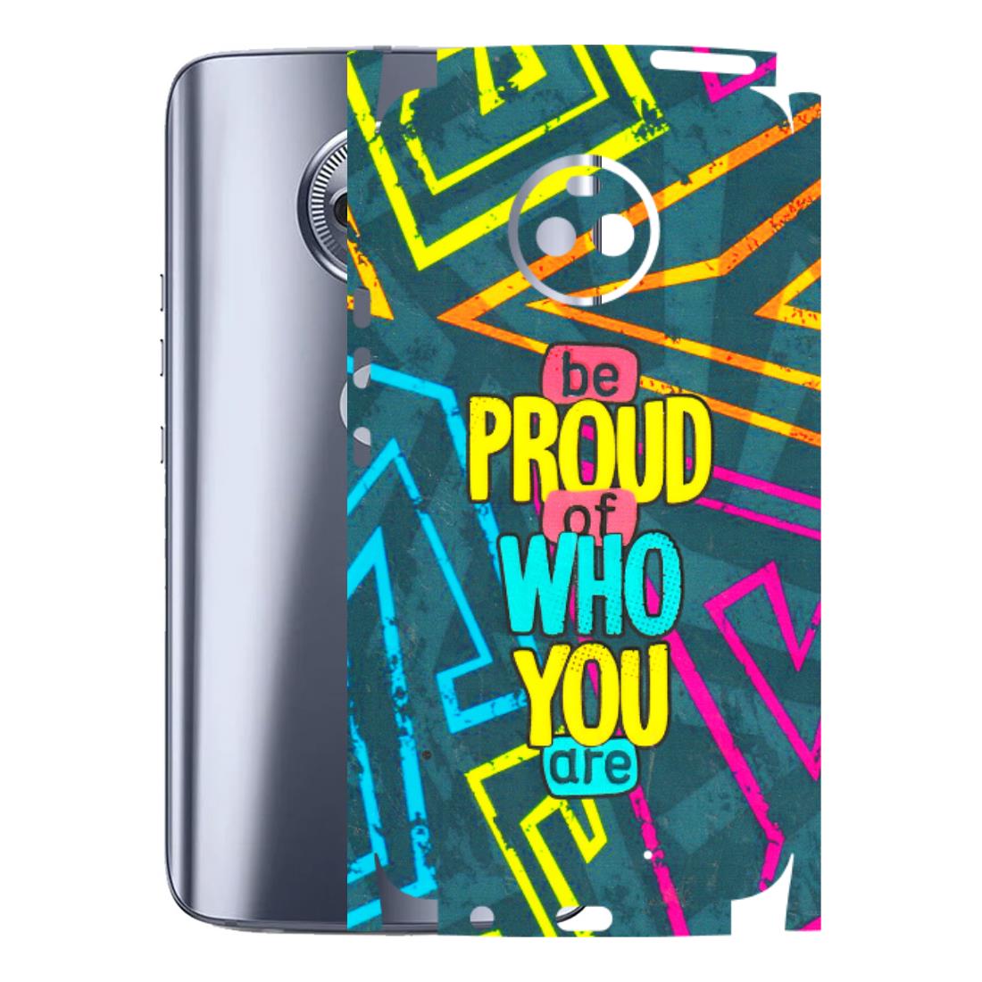 Motorola Phone Skins (All Models) - Be Proud Of Who You Are - 3D Embossed Finish (L-277) Motorola Moto X4