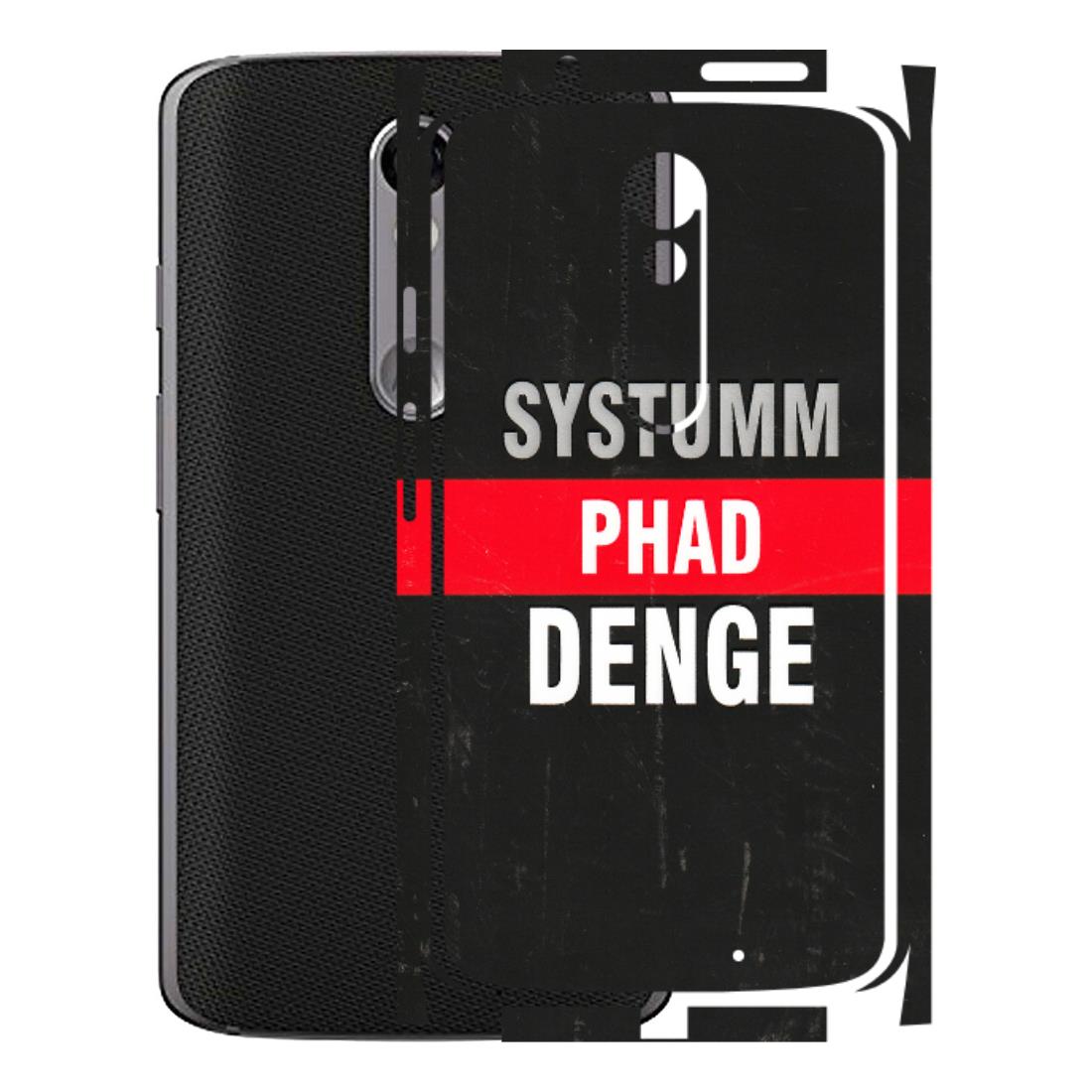 Motorola Phone Skins (All Models) - Systumm Phad Denge - 3D Embossed Finish (L-278) Motorola Moto X Force