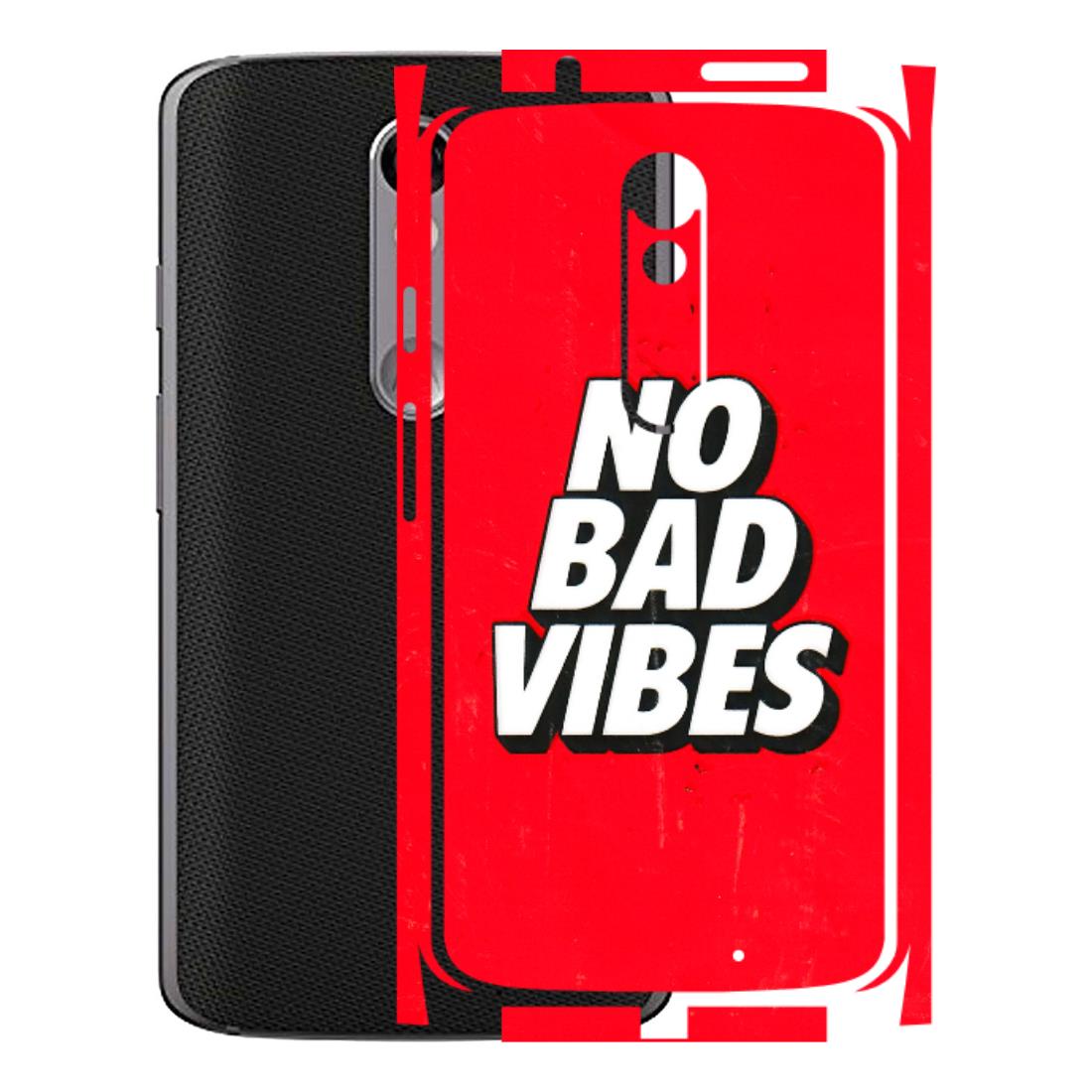 Motorola Phone Skins (All Models) - No Bad Vibes - 3D Embossed Finish (L-280) Motorola Moto X Force