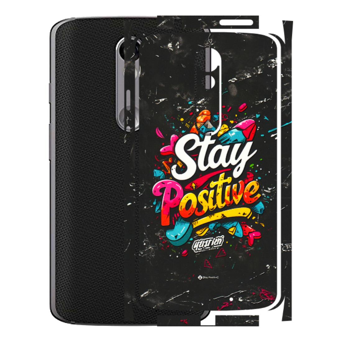 Motorola Phone Skins (All Models) - Stay Positive Black - 3D Embossed Finish (L-31) Motorola Moto X Force