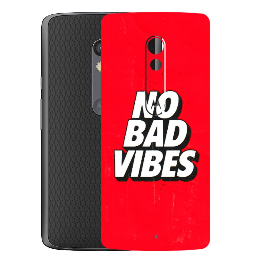 Motorola Phone Skins (All Models) - No Bad Vibes - 3D Embossed Finish (L-280) Motorola Moto X Play