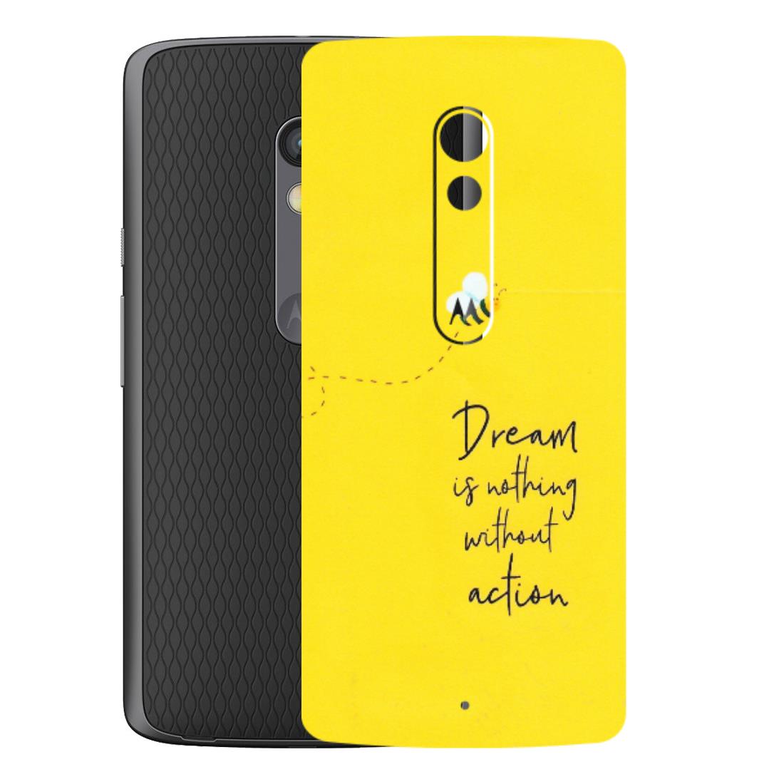 Motorola Phone Skins (All Models) - Dream Is Nothing Without Action - Matte Finish (M-138) Motorola Moto X Play