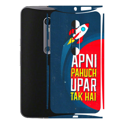 Motorola Phone Skins (All Models) - Apni Pahuch Upar Tak Hai - 3D Embossed Finish (L-276) Motorola Moto X Style