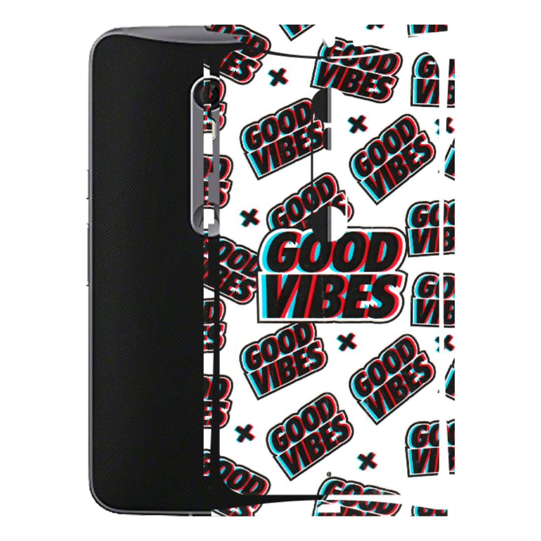 Motorola Phone Skins (All Models) - Good Vibes - 3D Embossed Finish (L-282) Motorola Moto X Style