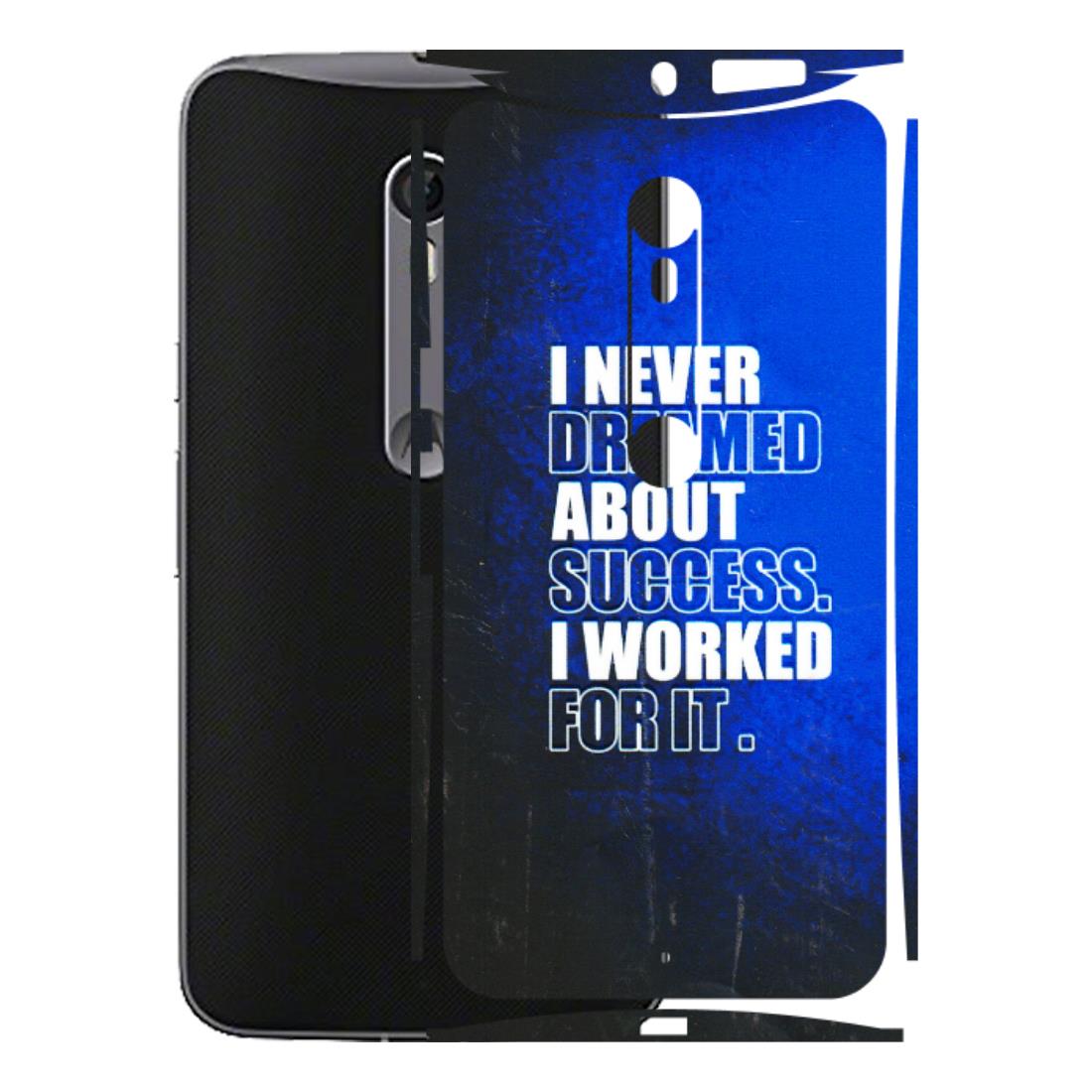 Motorola Phone Skins (All Models) - I Never Dreamed About Success - 3D Embossed Finish (L-283) Motorola Moto X Style